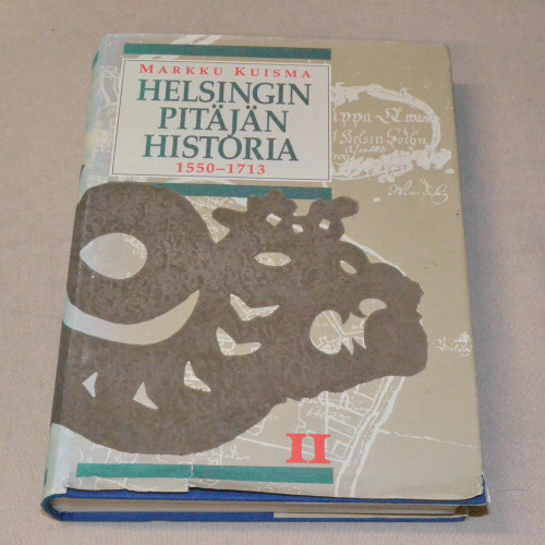 Markku Kuisma Helsingin pitäjän historia II 1550 - 1713